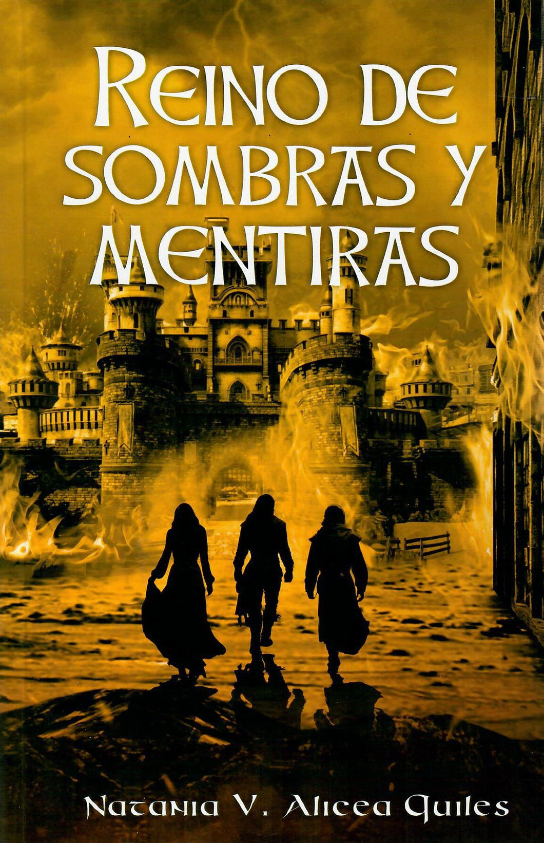 REINO DE SOMBRAS Y MENTIRAS - Natania V. Alicea Quiles