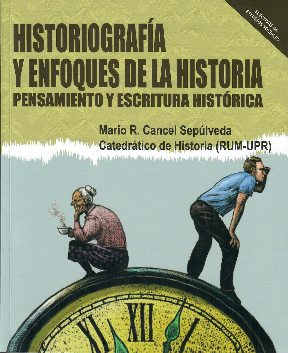 HISTORIOGRAFÍA Y ENFOQUES DE LA HISTORIA PENSAMIENTO Y ESCRITURA HISTÓ ...