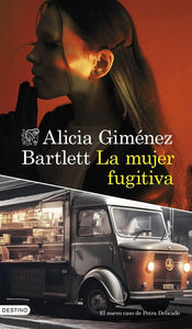 LA MUJER FUGITIVA - Alicia Giménez Bartlett