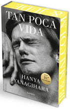 Load image into Gallery viewer, TAN POCA VIDA - Hanya Yanagihara