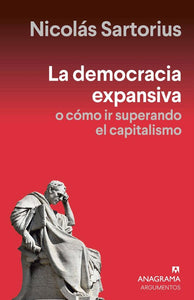 LA DEMOCRACIA EXPANSIVA - Nicolás Sartorius