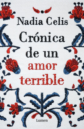 CRÓNICA DE UN AMOR TERRIBLE - Nadia Celis
