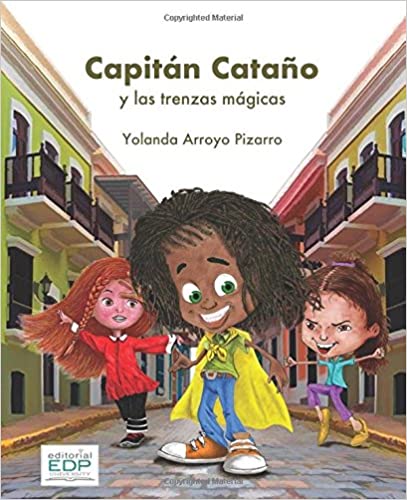 CAPITÁN CATAÑO Y LAS TRENZAS MÁGICAS - Yolanda Arroyo Pizarro