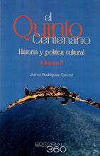 Load image into Gallery viewer, EL QUINTO CENTENARIO: HISTORIA Y POLÍTICA CULTURAL (VOL. 1 Y 2) - Jaime Rodríguez Cancel