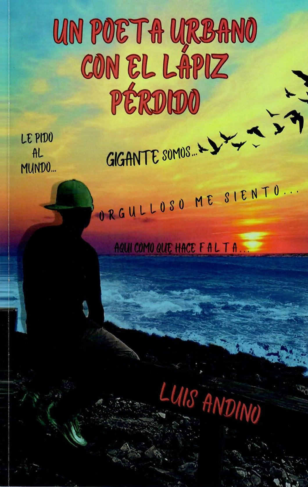 UN POETA URBANO CON EL LÁPIZ PERDIDO - Luis Andino