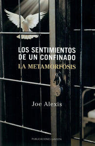 LOS SENTIMIENTOS DE UN CONFINADO - Joe Alexis
