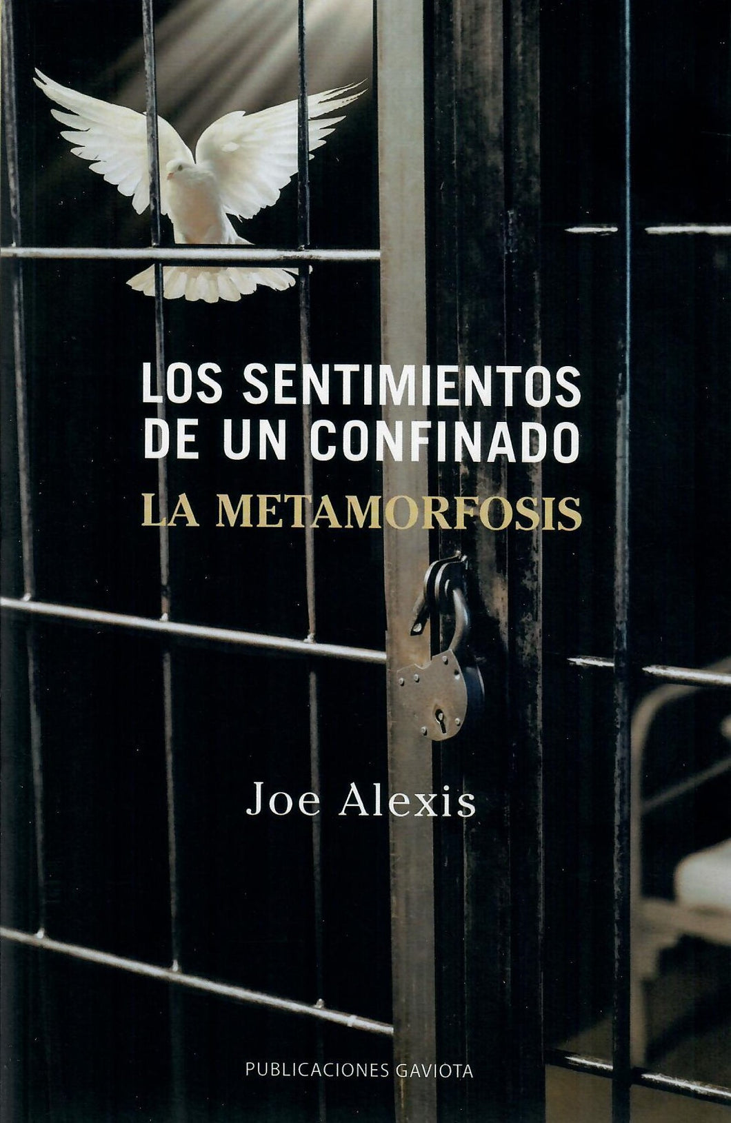 LOS SENTIMIENTOS DE UN CONFINADO - Joe Alexis