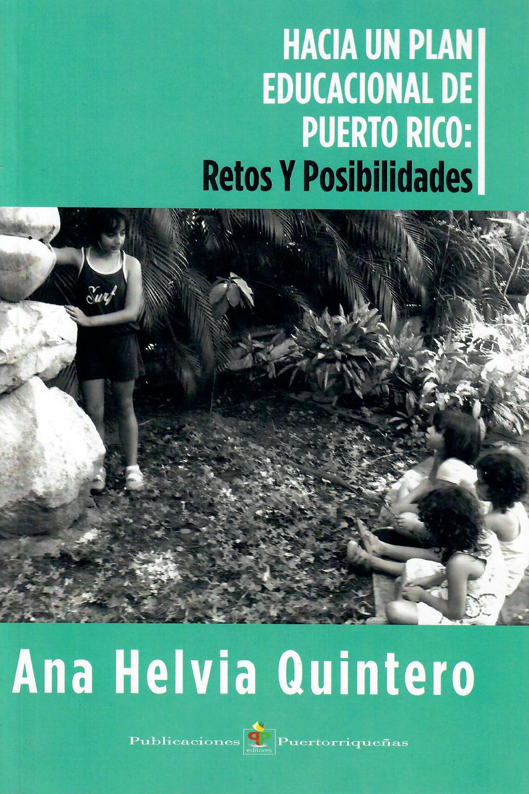 HACIA UN PLAN EDUCACIONAL DE PUERTO RICO: RETOS Y POSIBILIDADES - Ana Helvia Quintero