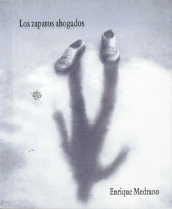 LOS ZAPATOS AHOGADOS - Enrique Medrano