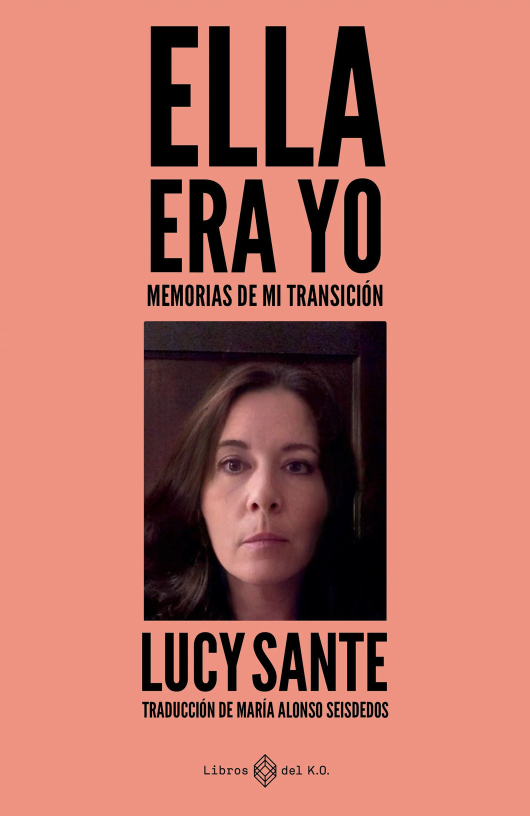 ELLA ERA YO - Lucy Sante