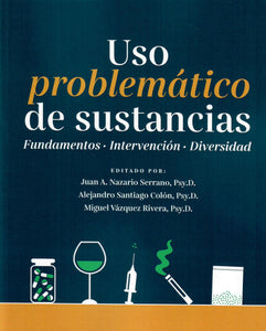 USO PROBLEMÁTICO DE SUSTANCIAS - Juan A. Nazario Serrano, Psy.D. et al