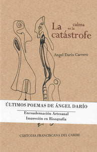 LA CALMA ES LA CATÁSTROFE - Ángel Darío Carrero