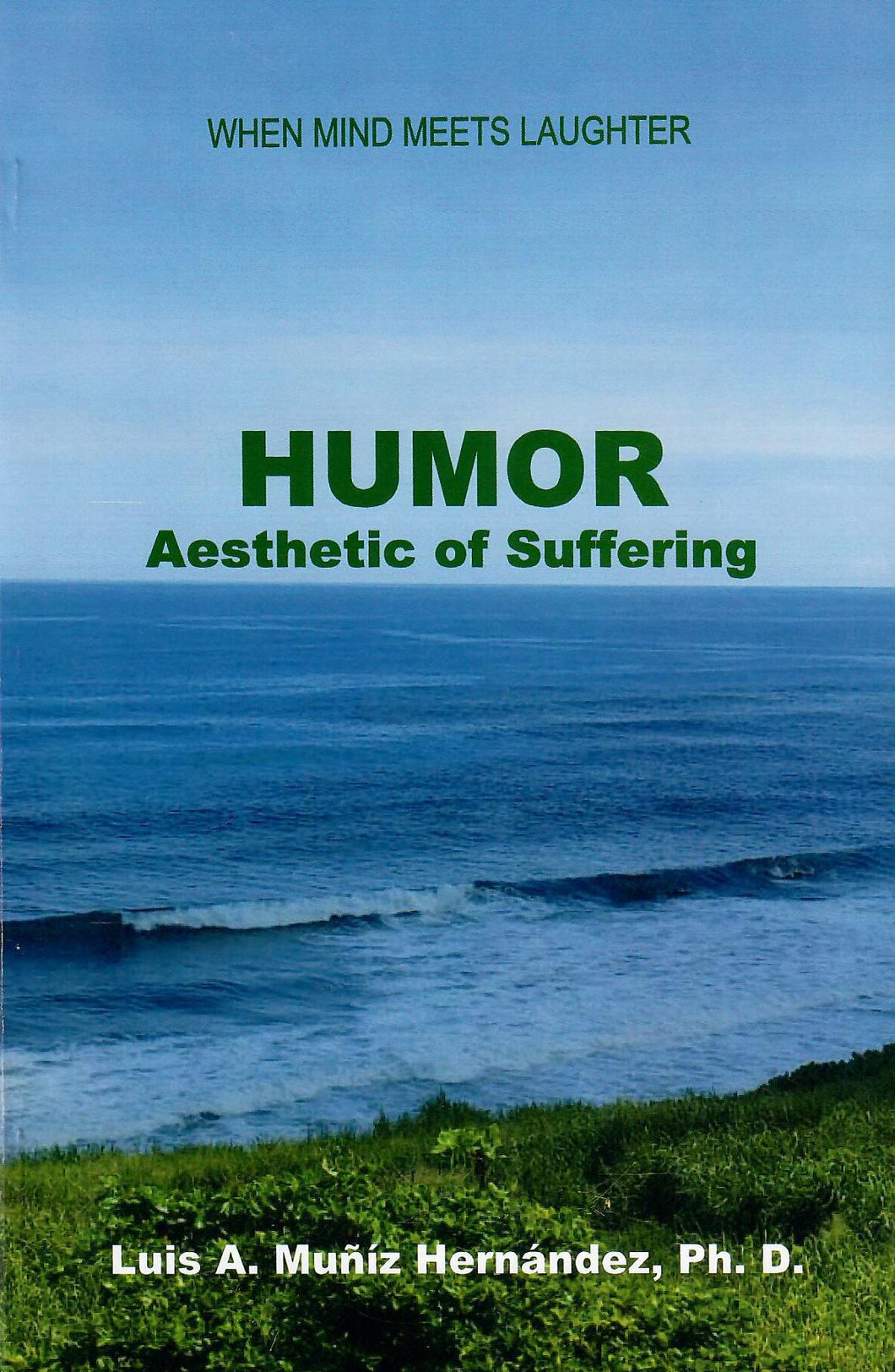 HUMOR AESTHETHIC OF SUFFERING - Luis A. Muñíz Hernández, Ph. D.