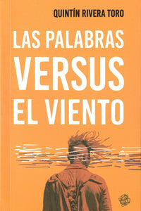 LAS PALABRAS VERSUS EL VIENTO - Quintín Rivera Toro