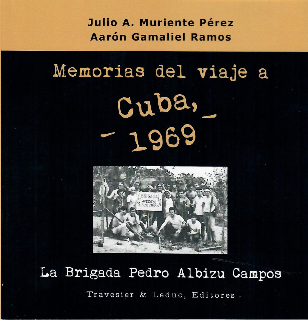 MEMORIAS DEL VIAJE A CUBA, 1969 - Julio A. Muriente Pérez y Aarón Gamaliel Ramos