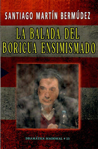 LA BALADA DEL BORICUA ENSIMISMADO - Santiago Martín Bermúdez