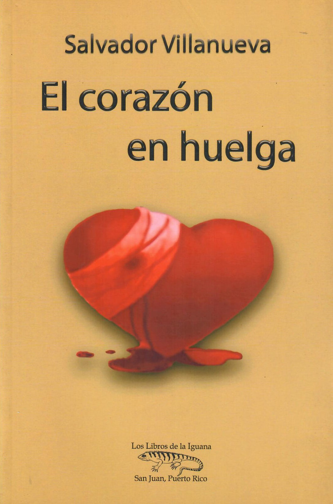 EL CORAZÓN EN HUELGA - Salvador Villanueva