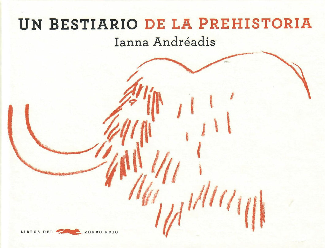 UN BESTIARIO DE LA PREHISTORIA - Ianna Andréadis