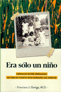 ERA SOLO UN NIÑO - Francisco J. Garriga