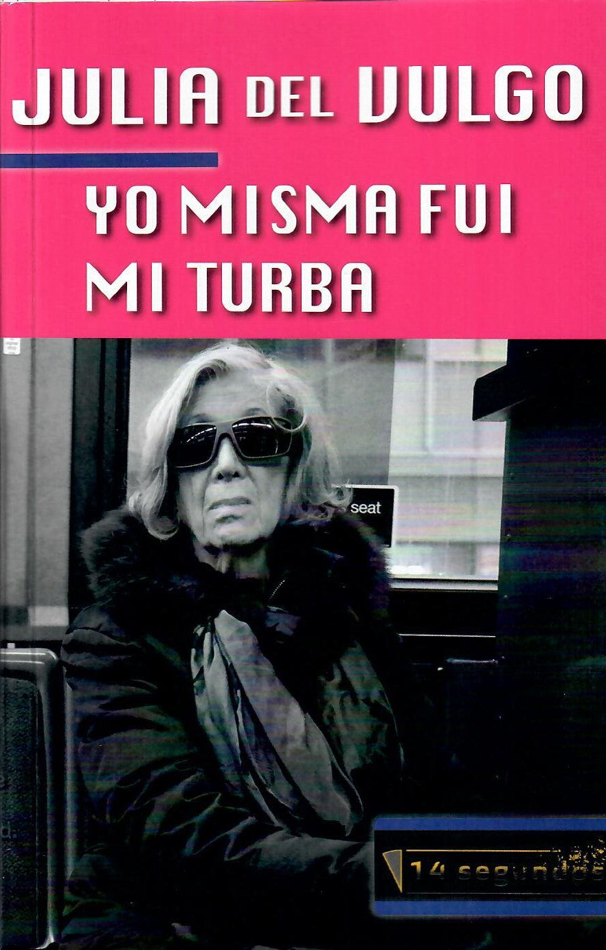 JULIA DEL VULGO YO MISMA FUI MI TURBA - Josué Montijo