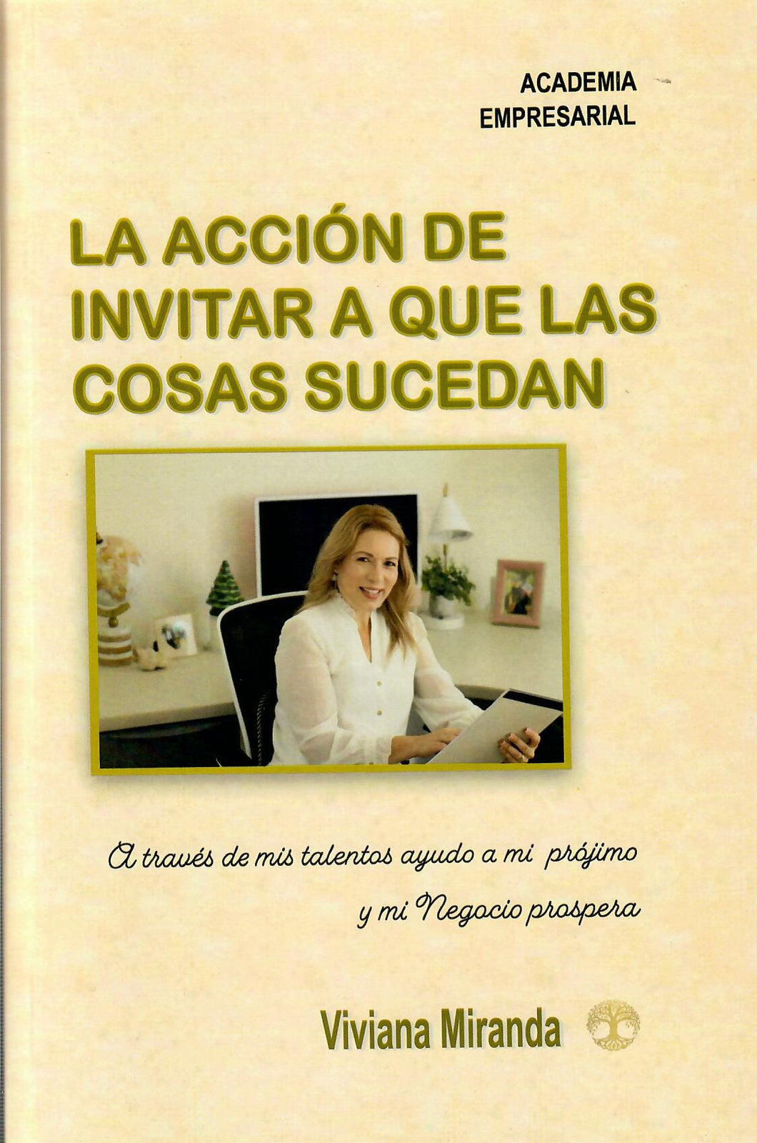 LA ACCIÓN DE INVITAR A QUE LAS COSAS SUCEDAN -Viviana Miranda