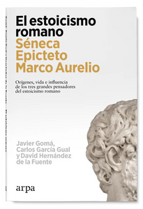EL ESTOICISMO ROMANO - Javier Gomá, Carlos García Gual y David Hernández de la Fuente