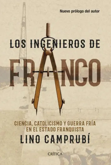 LOS INGENIEROS DE FRANCO - Lino Camprubí