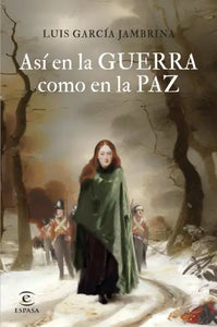 ASÍ EN LA GUERRA COMO EN LA PAZ - Luis García Jambrina