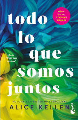 TODO LO QUE SOMOS JUNTOS - Alice Kellen