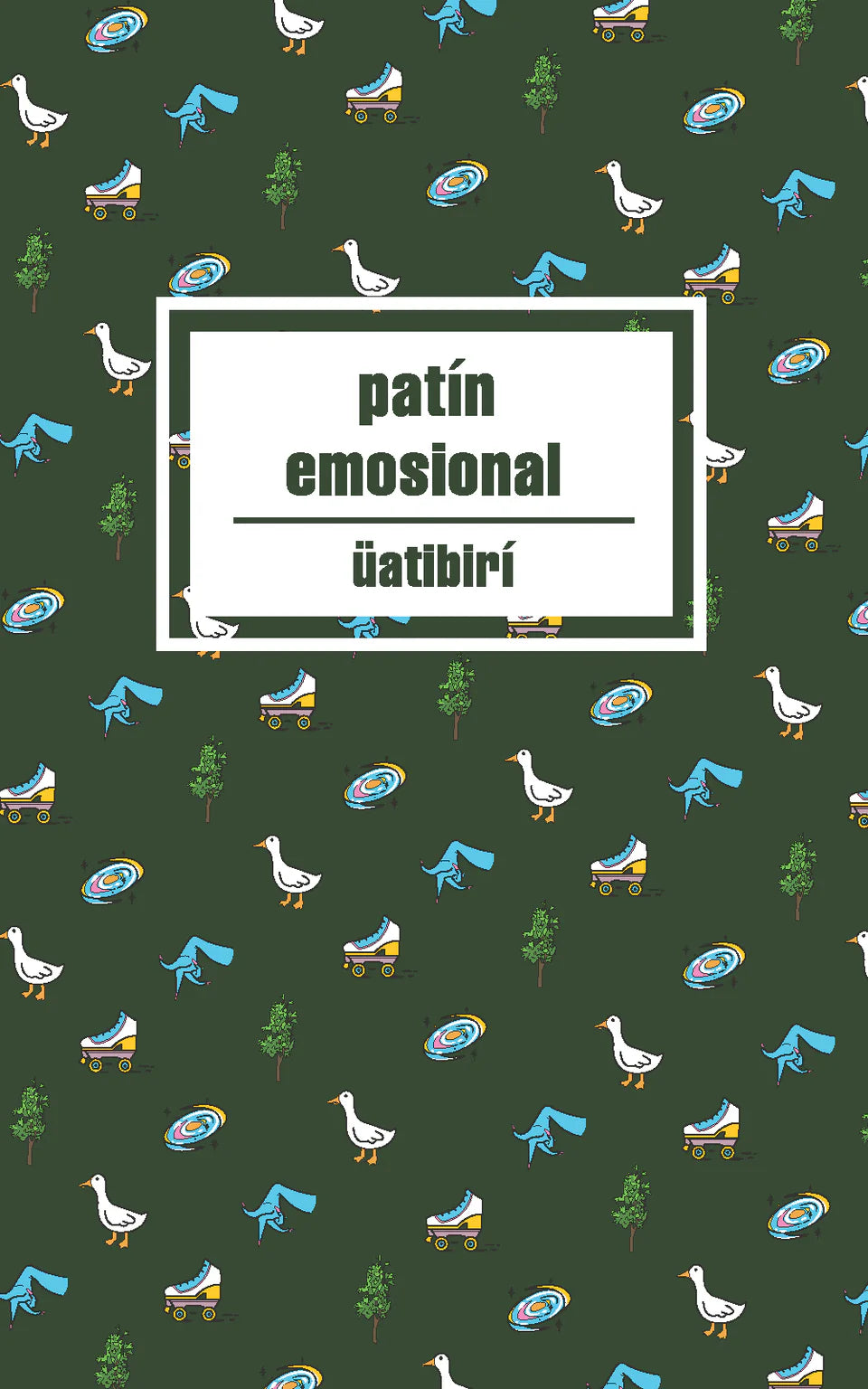PATÍN EMOSIONAL - Üatibirí