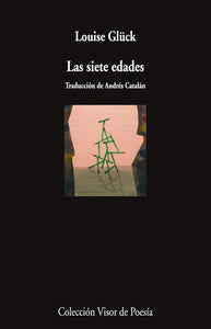 LAS SIETE EDADES - Louise Glück