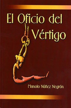 EL OFICIO DEL VÉRTIGO - Manolo Núñez Negrón