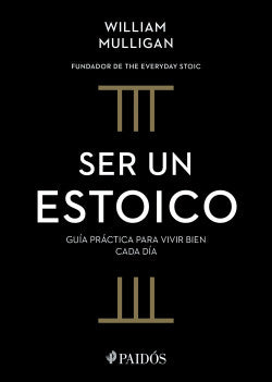 SER UN ESTOICO - William Mulligan