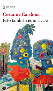 ESTO TAMBIÉN ES UNA CASA - Cezanne Cardona (PRE-VENTA)