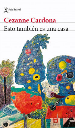ESTO TAMBIÉN ES UNA CASA - Cezanne Cardona (PRE-VENTA)