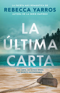 LA ÚLTIMA CARTA - Rebecca Yarros