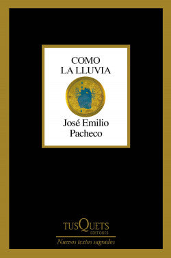 COMO LA LLUVIA - José Emilio Pacheco