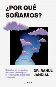 ¿Por qué soñamos? - Rahul Jandial