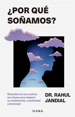 ¿Por qué soñamos? - Rahul Jandial