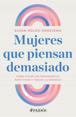 MUJERES QUE PIENSAN DEMASIADO - Susan Nolen-Hoeksema
