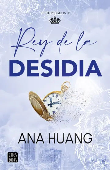 REY DE LA DESIDIA - Ana Huang