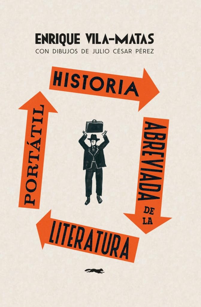 HISTORIA ABREVIADA DE LA LITERATURA PORTÁTIL - Enrique Vila-Matas