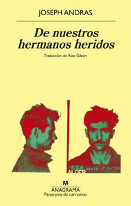 DE NUESTROS HERMANOS HERIDOS - Joseph Andras