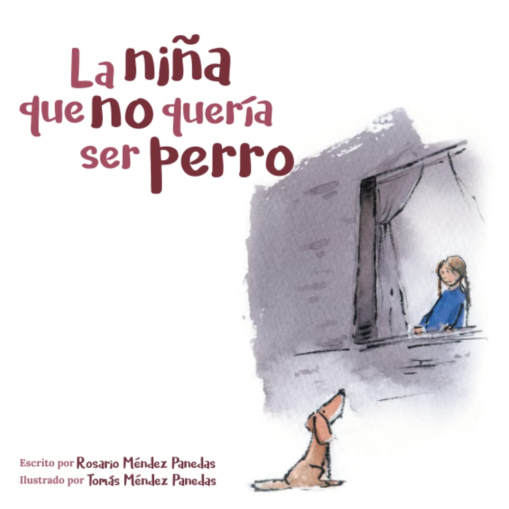LA NIÑA QUE NO QUERÍA SER PERRO - Rosario Méndez Panedas