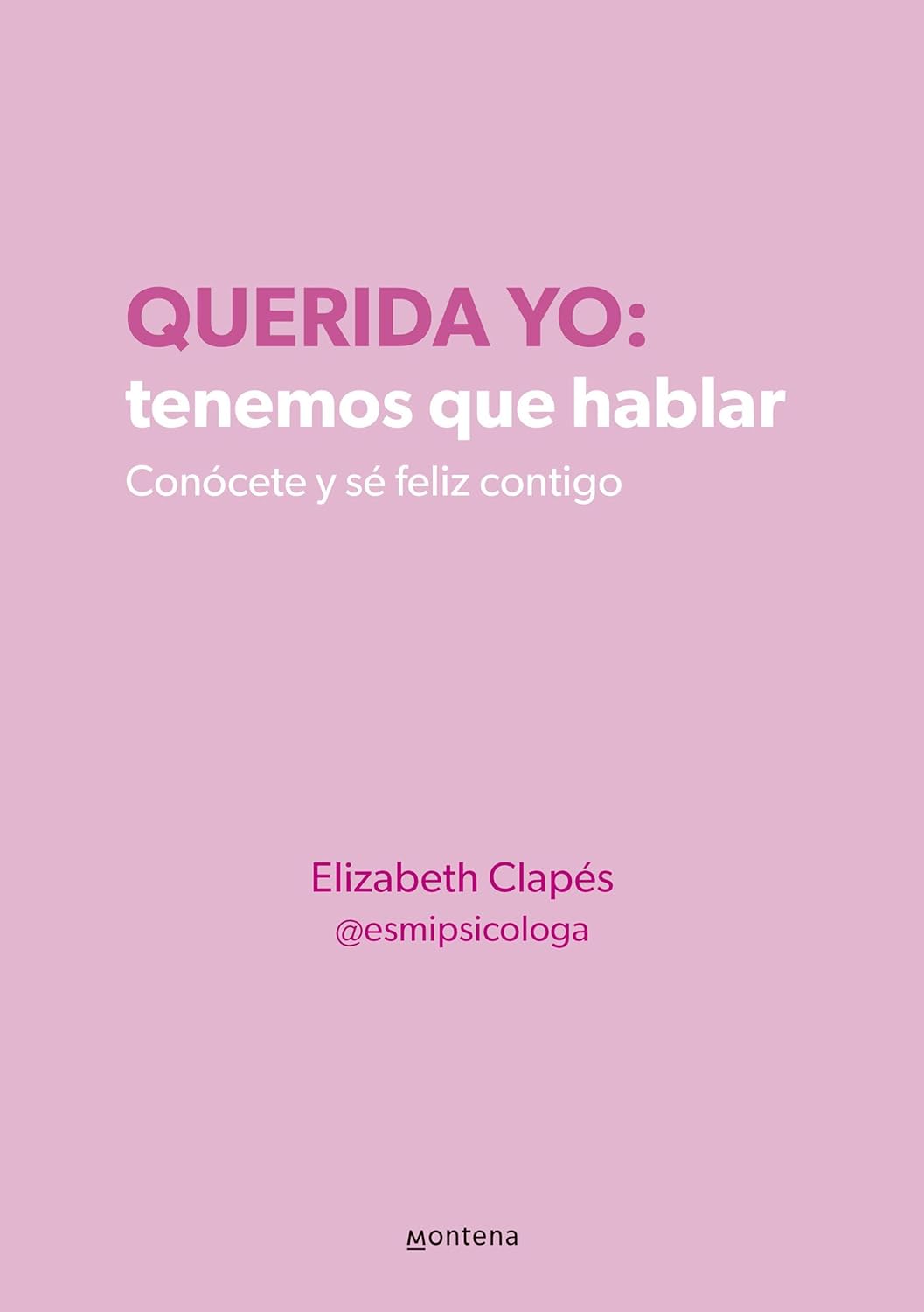 QUERIDA YO: TENEMOS QUE HABLAR - Elizabeth Clapés