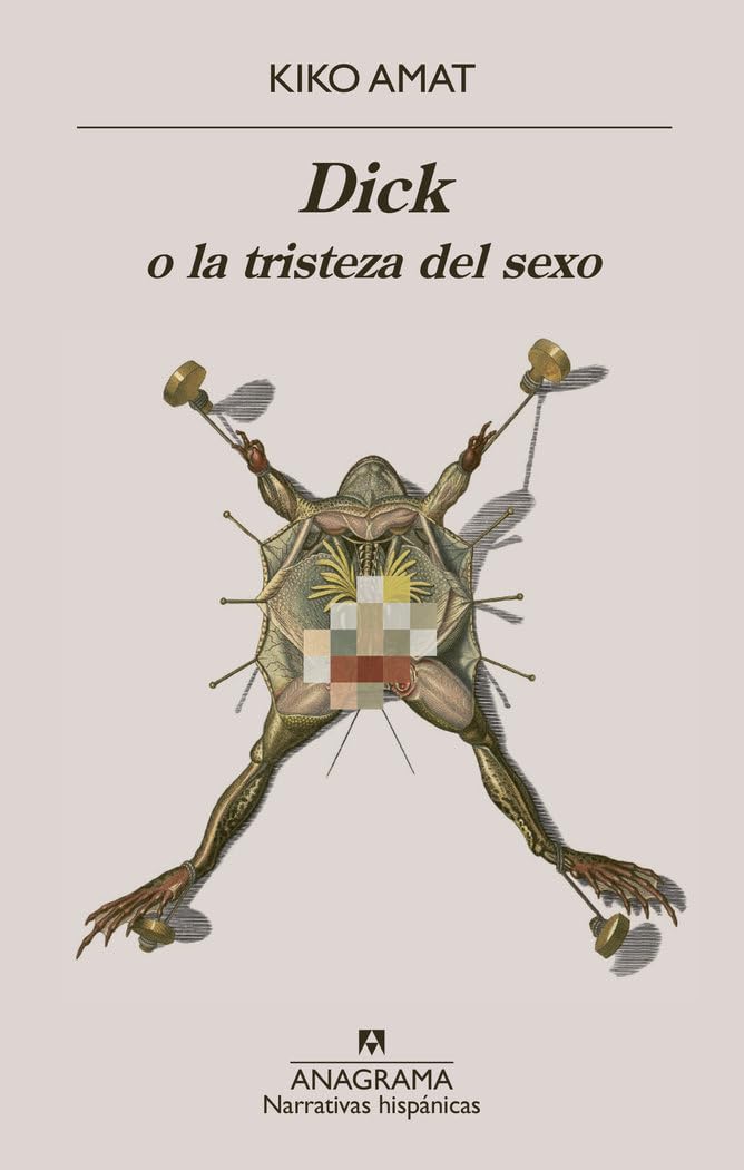DICK O LA TRISTEZA DEL SEXO - Kiko Amat
