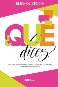 ¿QUÉ DICES? - Elisa Olivencia