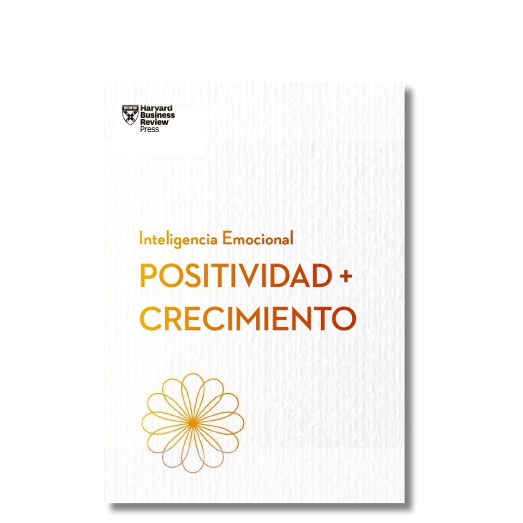 POSITIVIDAD + CRECIMIENTO - Harvard Business Review
