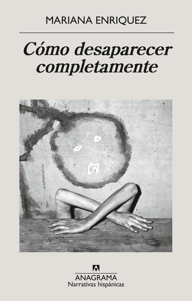 CÓMO DESAPARECER COMPLETAMENTE - Mariana Enriquez