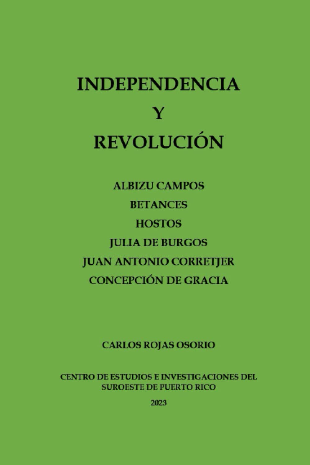 INDEPENDENCIA Y REVOLUCION - Carlos Rojas Osorio
